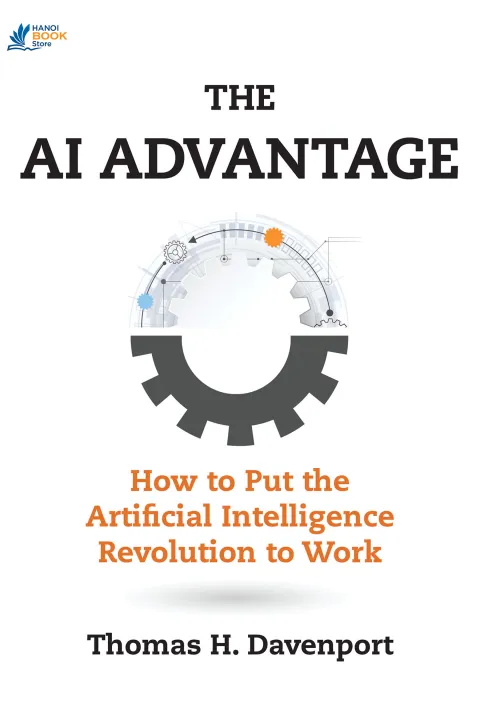 Sách The AI Advantage How to Put the Artificial Intelligence Revolution to Work