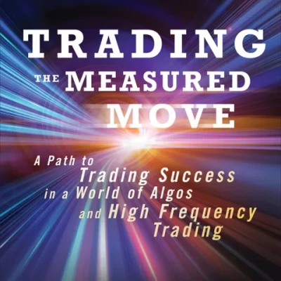 Sách Trading the Measured Move A Path to Trading Success in a World of Algos and High Frequency Trading