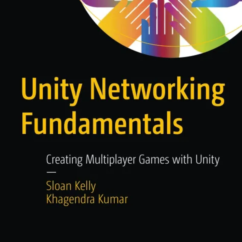 Sách Unity Networking Fundamentals Creating Multiplayer Games with Unity