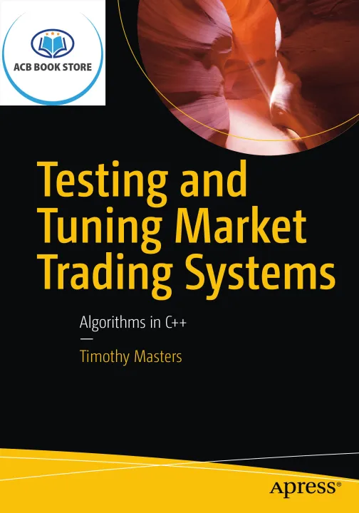Testing and Tuning Market Trading Systems Algorithms in C++ - Hanoi Bookstore