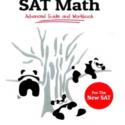 The College Panda's SAT Math - Writing Advanced Guide and Workbook (2nd edition)
