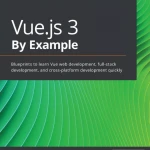 Vue.js 3 By ExampleVue.js 3 By Example